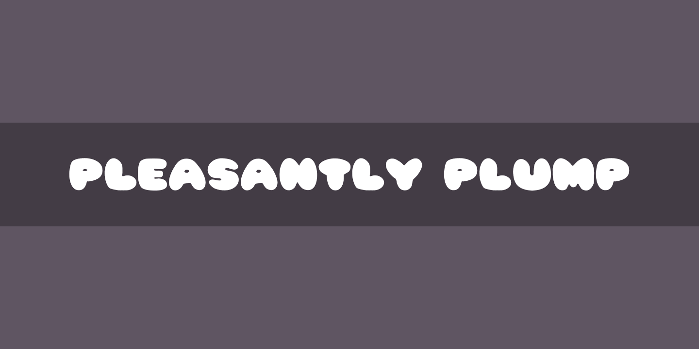 Шрифт Pleasantly Plump